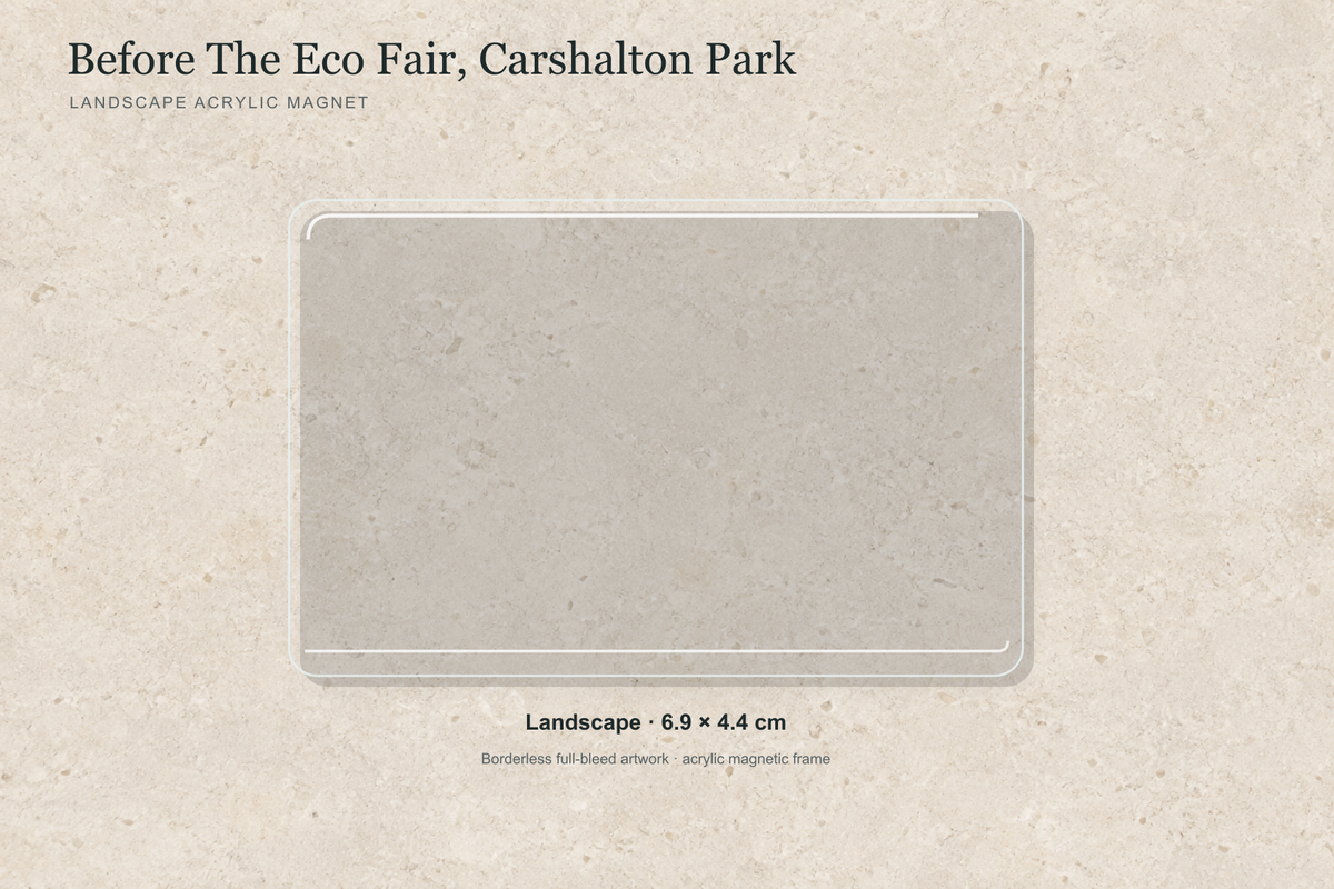 Illustrative mock-up of the landscape acrylic magnet, 6.9 × 4.4 cm, featuring Before The Eco Fair, Carshalton Park.