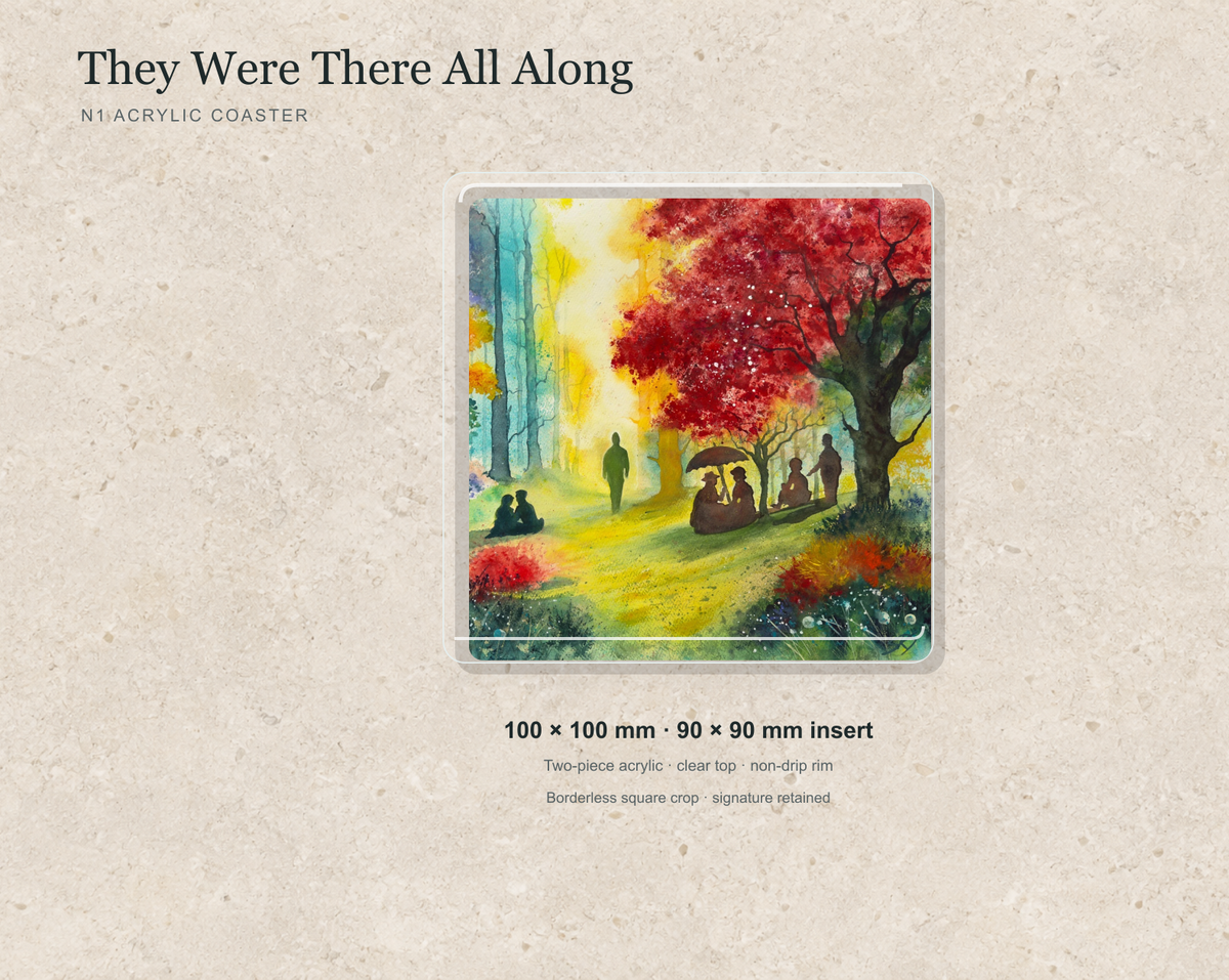 Illustrative mock-up of the N1 acrylic coaster featuring They Were There All Along.